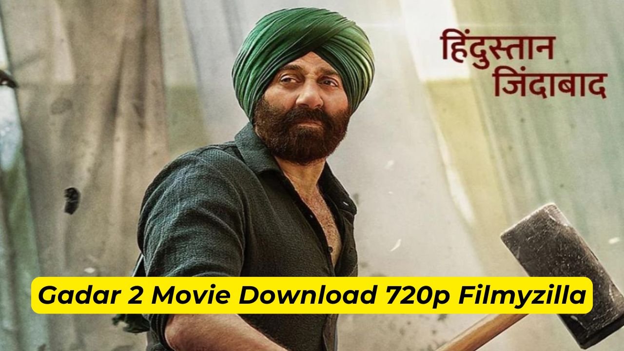 Gadar 2 Movie Download 720p Filmyzilla