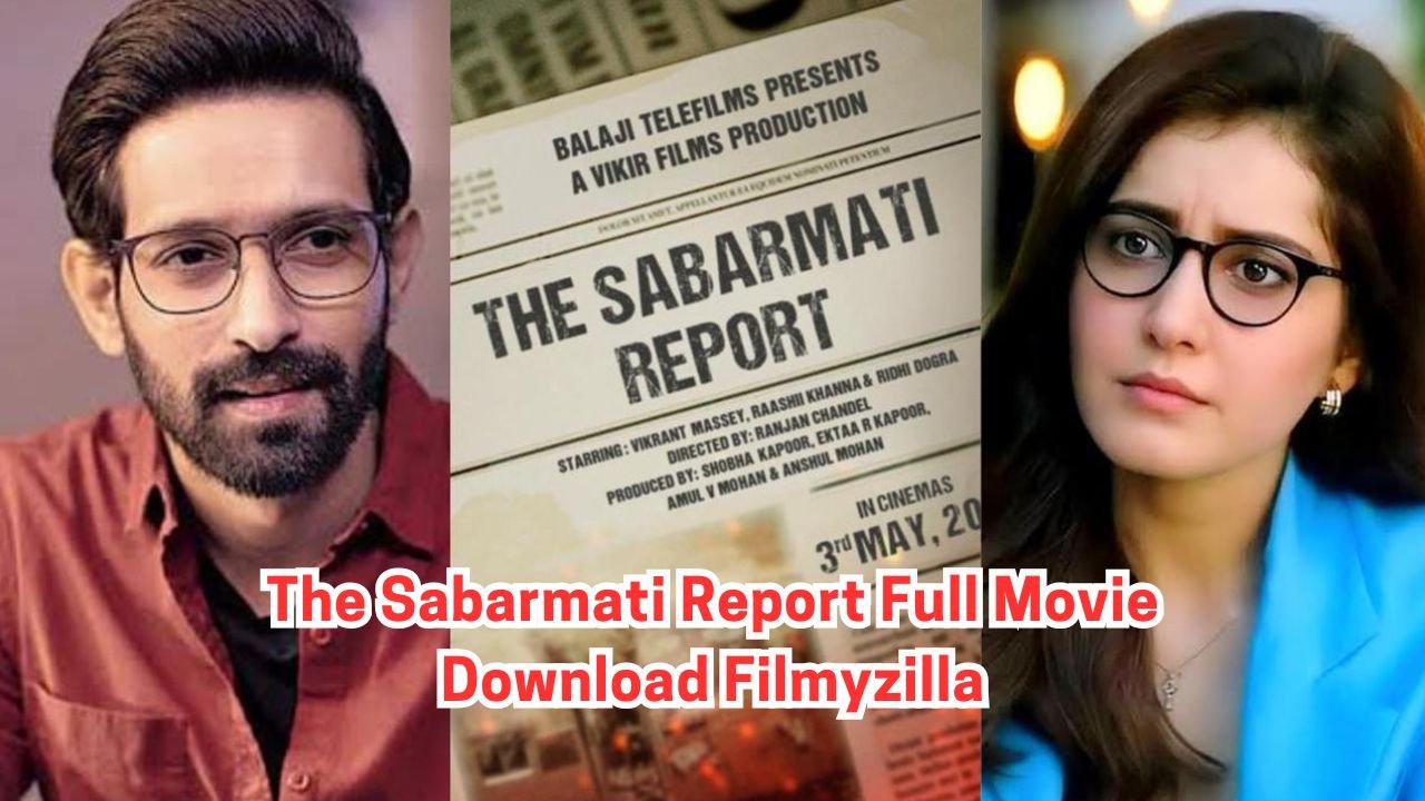 The Sabarmati Report Full Movie Download Filmyzilla